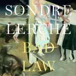 Sondre Lerche_Bad Law